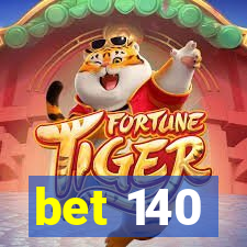 bet 140